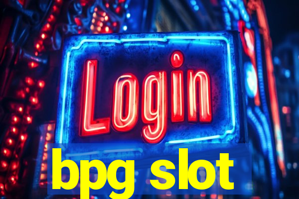 bpg slot