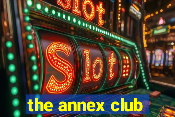 the annex club