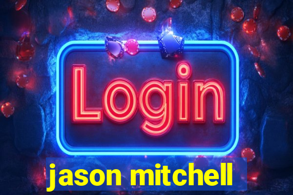 jason mitchell