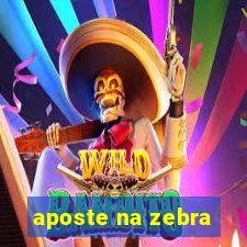 aposte na zebra