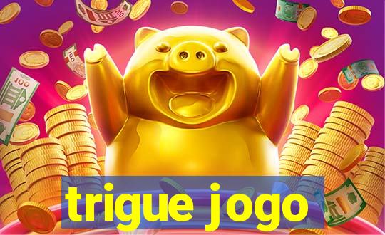 trigue jogo