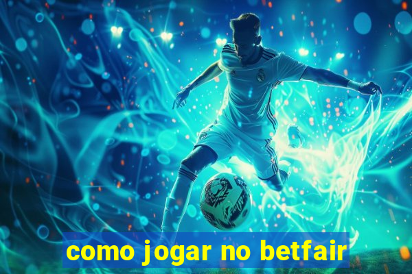 como jogar no betfair