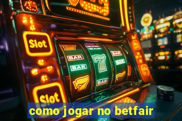 como jogar no betfair