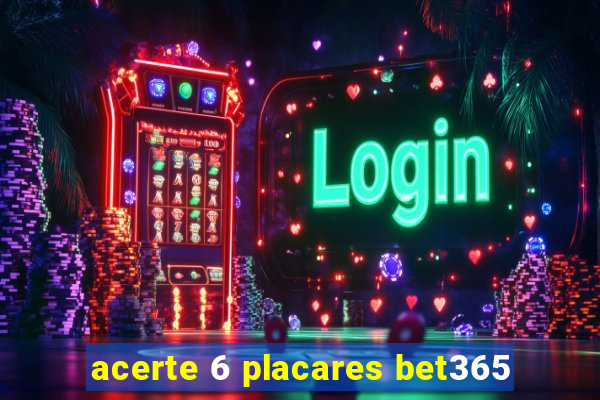 acerte 6 placares bet365