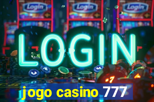 jogo casino 777