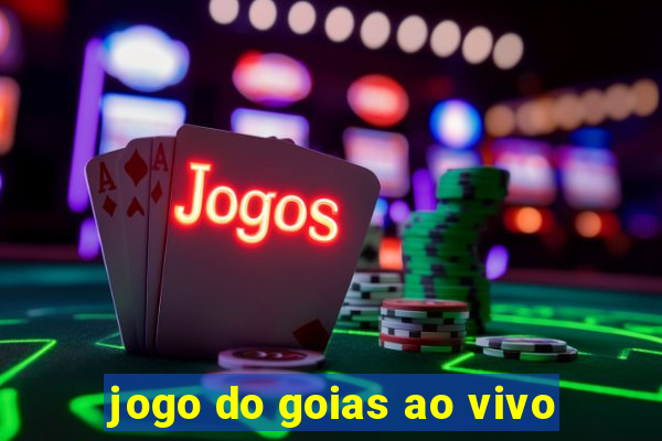 jogo do goias ao vivo