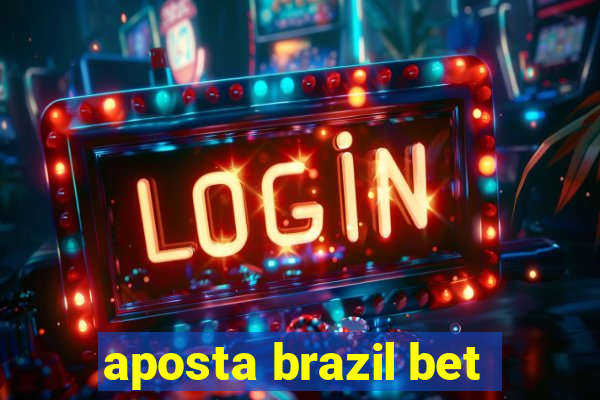 aposta brazil bet