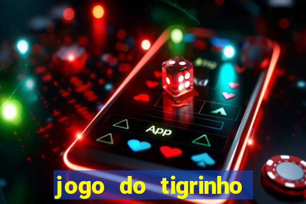 jogo do tigrinho apk dinheiro infinito