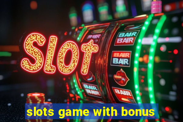 slots game with bonus