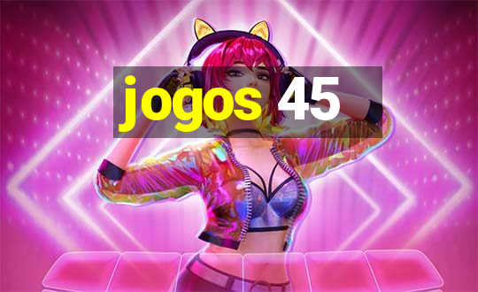 jogos 45