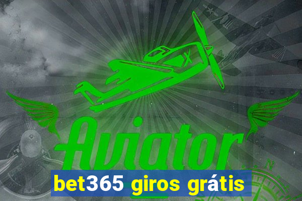 bet365 giros grátis