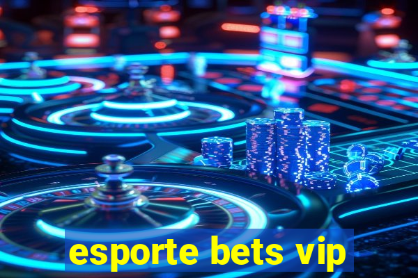 esporte bets vip