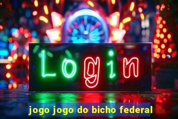 jogo jogo do bicho federal