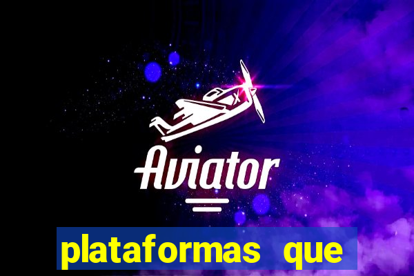 plataformas que estao pagando agora