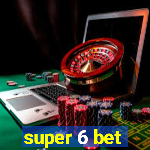 super 6 bet