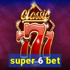 super 6 bet