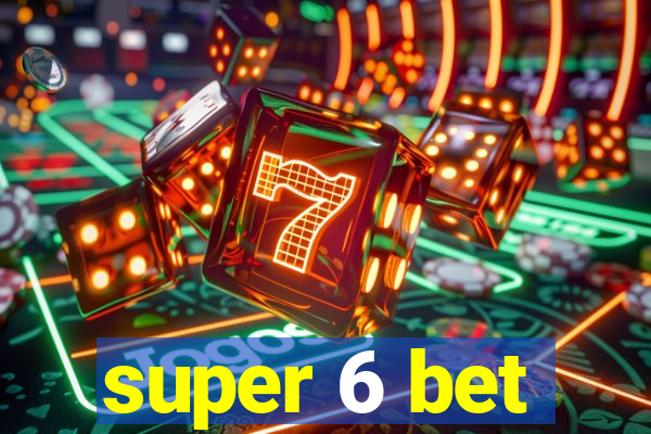 super 6 bet