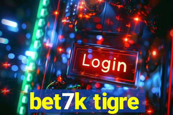 bet7k tigre