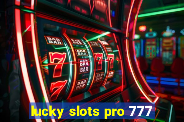 lucky slots pro 777