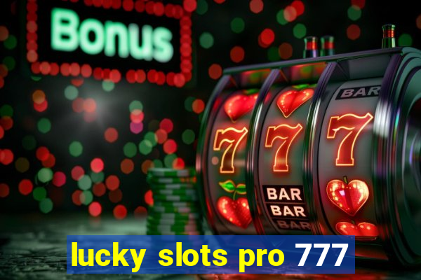 lucky slots pro 777