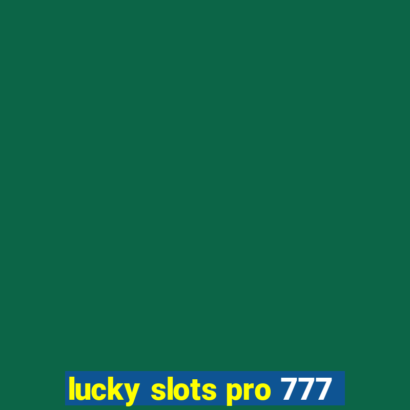 lucky slots pro 777