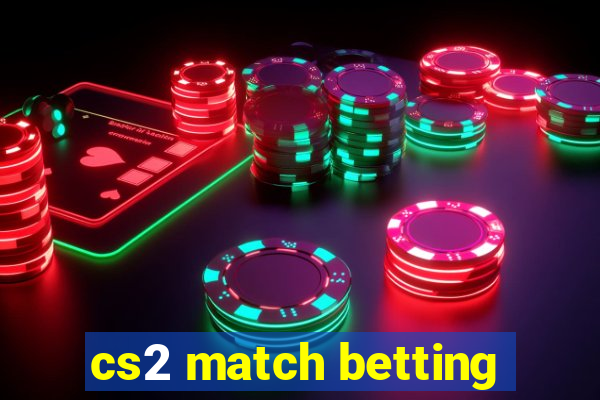 cs2 match betting