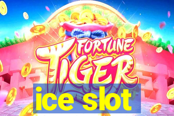 ice slot