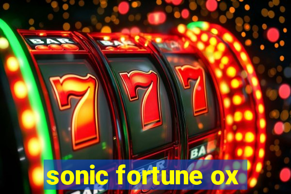 sonic fortune ox