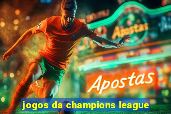 jogos da champions league