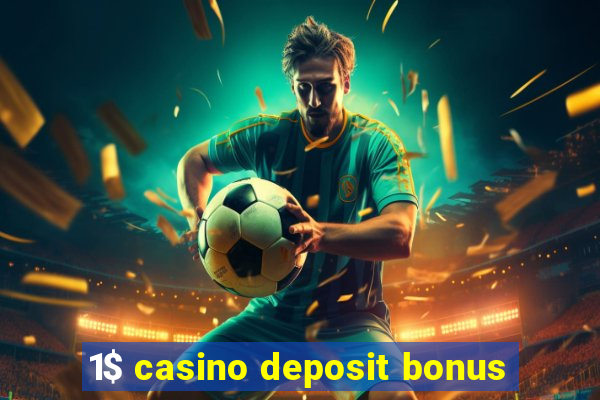 1$ casino deposit bonus