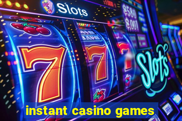 instant casino games