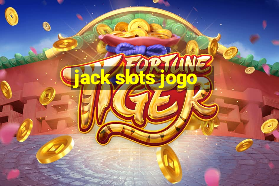 jack slots jogo