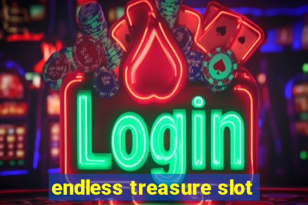 endless treasure slot