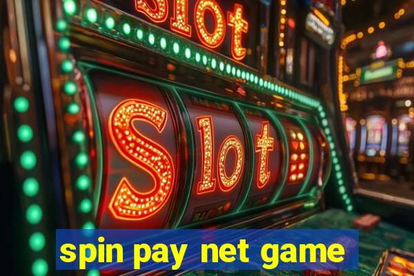 spin pay net game