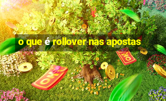 o que é rollover nas apostas