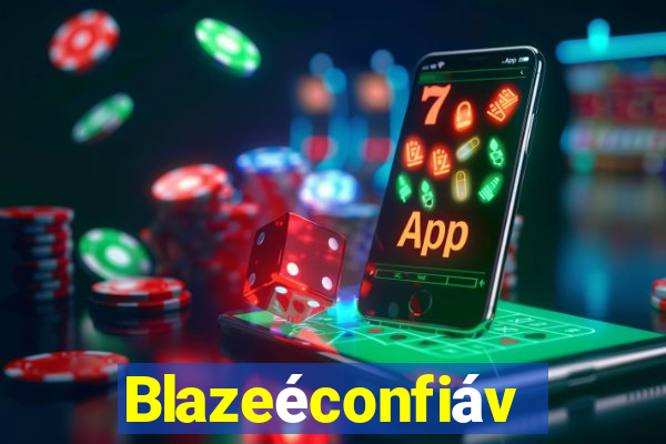 Blazeéconfiável