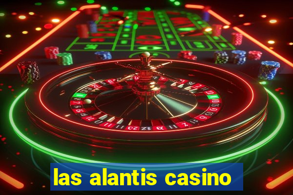 las alantis casino