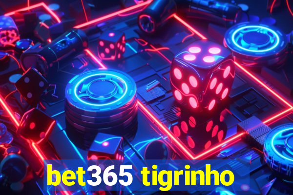 bet365 tigrinho