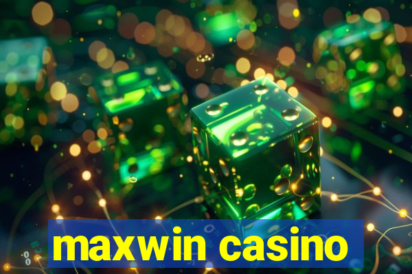 maxwin casino