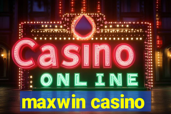 maxwin casino