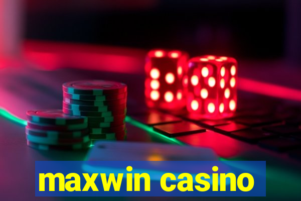 maxwin casino