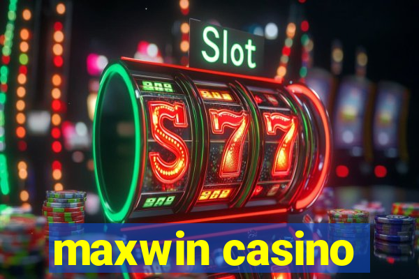 maxwin casino