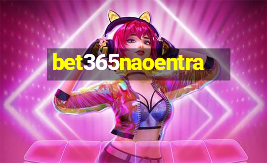 bet365naoentra