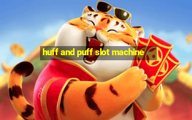 huff and puff slot machine