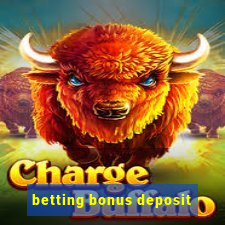 betting bonus deposit