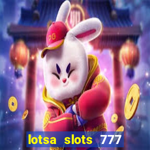 lotsa slots 777 paga mesmo