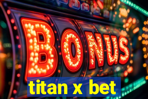 titan x bet