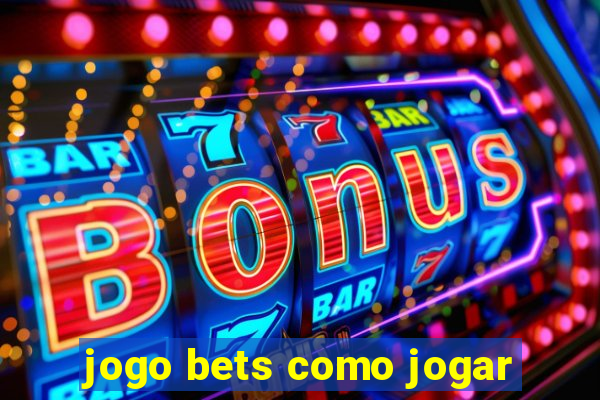 jogo bets como jogar