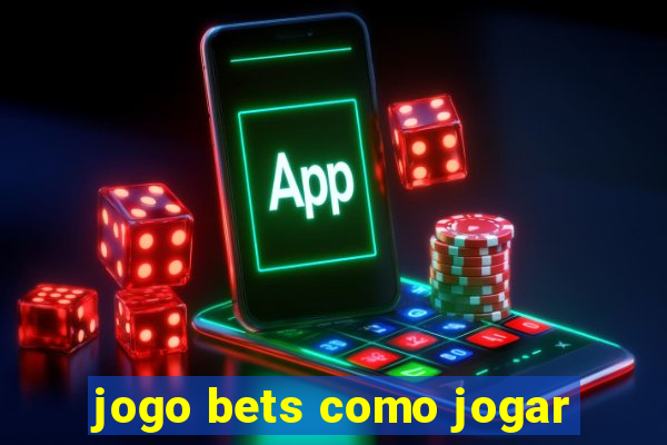 jogo bets como jogar