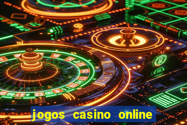 jogos casino online ganhar dinheiro